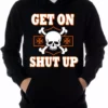 Bewild Biker Style "Get On, Shut Up" Biker Hoodie