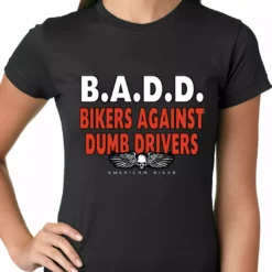 Bewild Biker Style Bikers Against Dumb Drivers Ladies T-shirt 13 Bewild Biker Style Bikers Against Dumb Drivers Ladies T-shirt