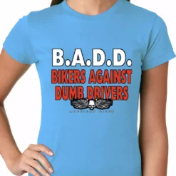 Bewild Biker Style Bikers Against Dumb Drivers Ladies T-shirt 16 Bewild Biker Style Bikers Against Dumb Drivers Ladies T-shirt