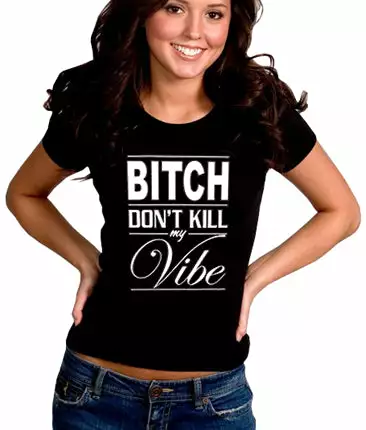 Bewild Bitch Don't Kill My Vibe Girl's T-Shirt Cool Funny & Offensive 3 Bewild Bitch Don't Kill My Vibe Girl's T-Shirt Cool Funny & Offensive