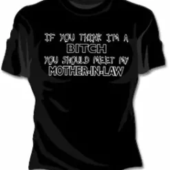 Bewild Cool Funny & Offensive Bitch Mother In Law Girls T-Shirt