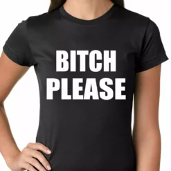 Bewild Bitch Please, As Worn By Khloe Kardashian Girls T-shirt Cool Funny & Offensive
