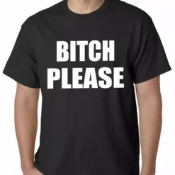 Bewild Famous Quotes And Sayings Bitch Please, As Worn By Khloe Kardashian Mens T-shirt