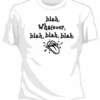 Bewild Blah Blah Blah Girls T-Shirt Cool Funny & Offensive
