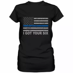 Bewild Positive Reinforcement Blue Line American Flag - I Got Your Six - Blue Lives Matter Ladies T-shirt