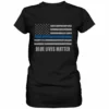 Bewild Blue Lives Matter Blue Line Flag Ladies T-shirt Positive Reinforcement