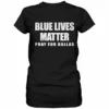 Bewild Blue Lives Matter - Pray For Dallas Ladies T-shirt Positive Reinforcement