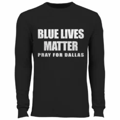 Bewild Say It Loud Blue Lives Matter - Pray For Dallas Thermal Shirt