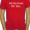 Bewild Buy Drinks For Sex T-Shirt Cool Funny & Offensive