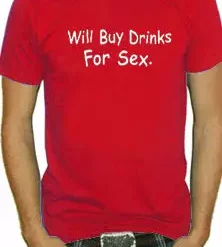 Bewild Buy Drinks For Sex T-Shirt Cool Funny & Offensive