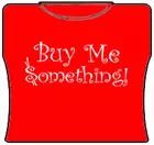 Bewild Buy Me Something Girls T-Shirt 7 Bewild Buy Me Something Girls T-Shirt