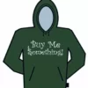 Bewild Cool Funny & Offensive Buy Me Something Hoodie 1 Bewild Cool Funny & Offensive Buy Me Something Hoodie