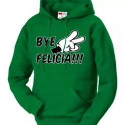 Bewild Bye Felicia Quote From Friday Adult Hoodie