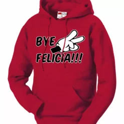 Bewild Bye Felicia Quote From Friday Adult Hoodie