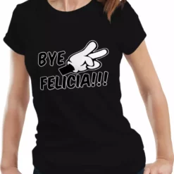 Bewild Famous Quotes And Sayings Bye Felicia Quote From Friday Girls T-shirt