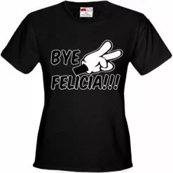 Bewild Famous Quotes And Sayings Bye Felicia Quote From Friday Girls T-shirt 16 Bewild Famous Quotes And Sayings Bye Felicia Quote From Friday Girls T-shirt