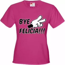 Bewild Famous Quotes And Sayings Bye Felicia Quote From Friday Girls T-shirt 17 Bewild Famous Quotes And Sayings Bye Felicia Quote From Friday Girls T-shirt