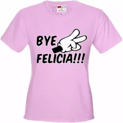 Bewild Famous Quotes And Sayings Bye Felicia Quote From Friday Girls T-shirt 21 Bewild Famous Quotes And Sayings Bye Felicia Quote From Friday Girls T-shirt