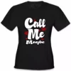 Bewild Call Me Maybe Girl's T-Shirt Famous Quotes And Sayings 1 Bewild Call Me Maybe Girl's T-Shirt Famous Quotes And Sayings