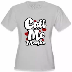 Bewild Call Me Maybe Girl's T-Shirt Famous Quotes And Sayings 18 Bewild Call Me Maybe Girl's T-Shirt Famous Quotes And Sayings