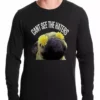 Bewild Cool Funny & Offensive Can't See The Haters Funny Pug Thermal Shirt