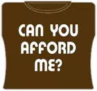 Bewild Can You Afford Me? Girls T-Shirt