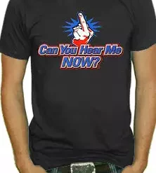 Bewild Can You Hear Me Now T-Shirt Cool Funny & Offensive