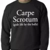 Bewild Carpe Scrotum - Grab Life By The Balls Crewneck 1 Bewild Carpe Scrotum - Grab Life By The Balls Crewneck
