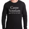Bewild Carpe Scrotum - Grab Life By The Balls Thermal Shirt