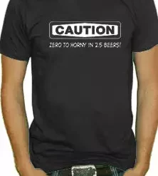 Bewild Cool Funny & Offensive Caution: Zero To Horny T-Shirt