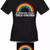 Bewild Celebrate Your True Colors Girl's T-Shirt Cool Funny & Offensive
