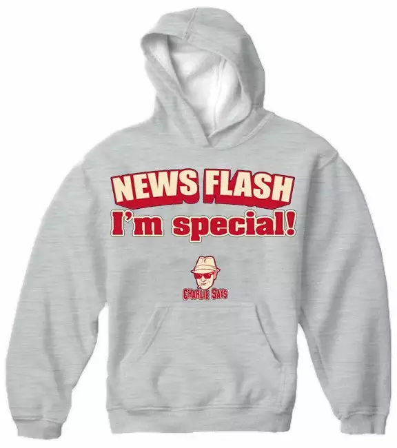 Bewild Charlie Says - News Flash I'm Special! Hoodie 5 Bewild Charlie Says - News Flash I'm Special! Hoodie