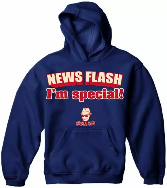 Bewild Charlie Says - News Flash I'm Special! Hoodie 7 Bewild Charlie Says - News Flash I'm Special! Hoodie