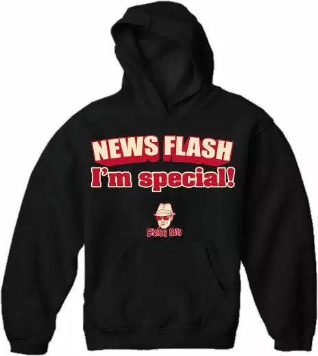 Bewild Charlie Says - News Flash I'm Special! Hoodie 4 Bewild Charlie Says - News Flash I'm Special! Hoodie
