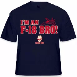 Bewild Famous Quotes And Sayings Charlie Says Shirts - I'm An F-18 Bro! T-Shirt
