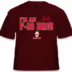 Bewild Famous Quotes And Sayings Charlie Says Shirts - I'm An F-18 Bro! T-Shirt