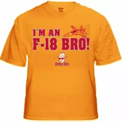 Bewild Famous Quotes And Sayings Charlie Says Shirts - I'm An F-18 Bro! T-Shirt