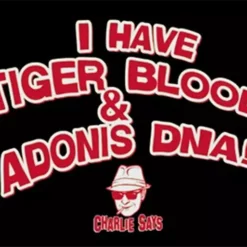 Bewild Famous Quotes And Sayings Charlie Says T-Shirts - I Have Tiger Blood ! T-Shirt
