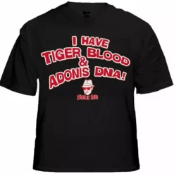 Bewild Famous Quotes And Sayings Charlie Says T-Shirts - I Have Tiger Blood ! T-Shirt