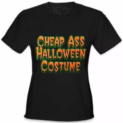 Bewild Cheap Ass Halloween Costume Girls T-Shirt