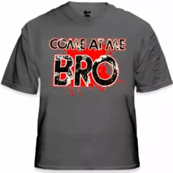 Bewild Cool Funny & Offensive Come At Me Bro T-Shirt