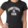 Bewild Courteous As Fuck Girls T-shirt