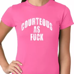 Bewild Courteous As Fuck Girls T-shirt