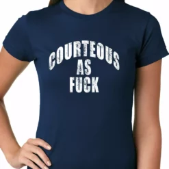 Bewild Courteous As Fuck Girls T-shirt