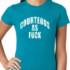 Bewild Courteous As Fuck Girls T-shirt
