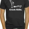 Bewild Cool Funny & Offensive Crack Kills T-Shirt 2 Bewild Cool Funny & Offensive Crack Kills T-Shirt