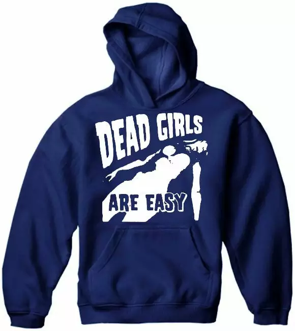 Bewild Dead Girls Are Easy Hoodie Cool Funny & Offensive 6 Bewild Dead Girls Are Easy Hoodie Cool Funny & Offensive