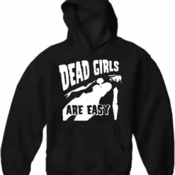 Bewild Dead Girls Are Easy Hoodie Cool Funny & Offensive 10 Bewild Dead Girls Are Easy Hoodie Cool Funny & Offensive