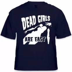 Bewild Dead Girls Are Easy T-Shirt