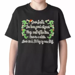 Bewild Dear Santa, I've Been Good Kids T-shirt